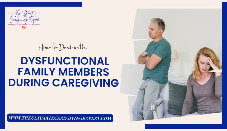 Dealing with Dysfunctional Family Members in Caregiving
