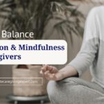 Meditation and Mindfulness for Caregivers