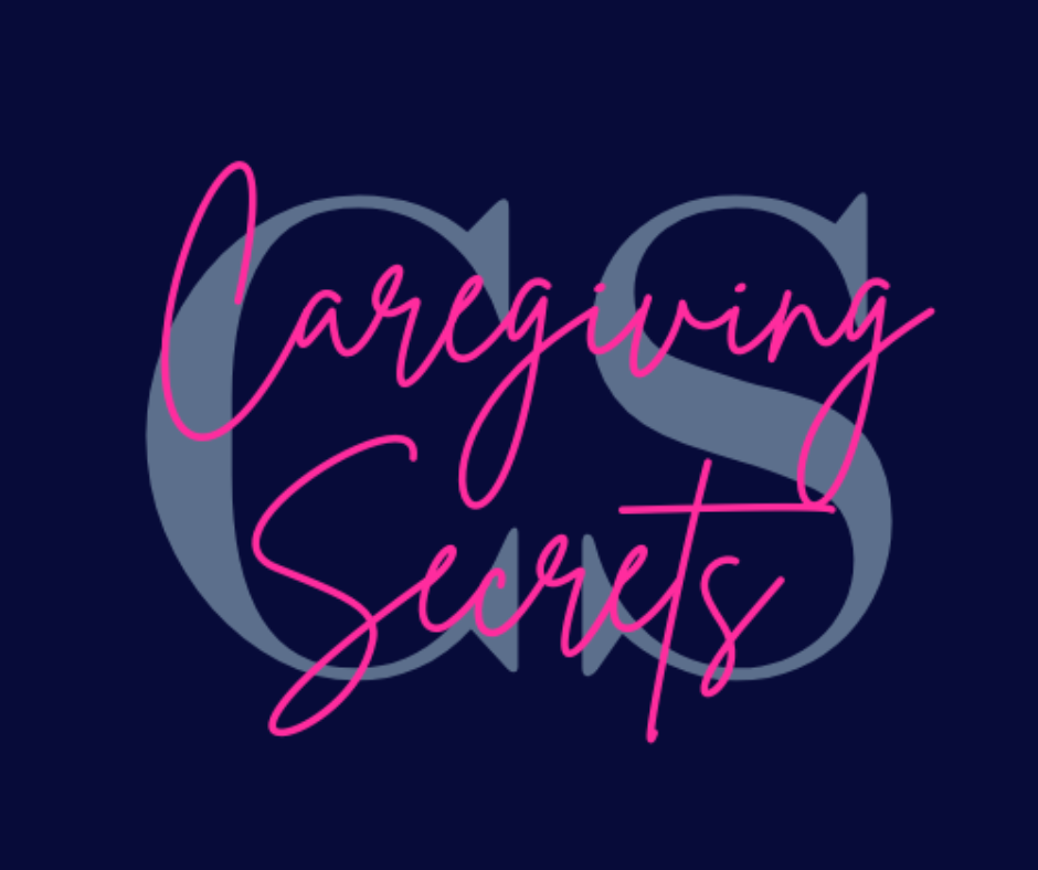 Caregiving Secrets