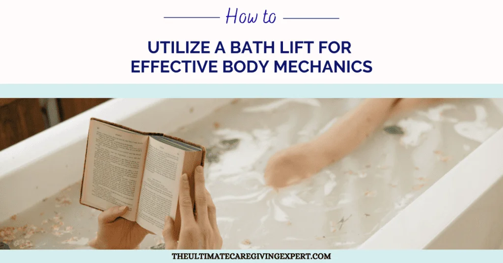 How To Utilize A Bath Lift For Effective Body Mechanics