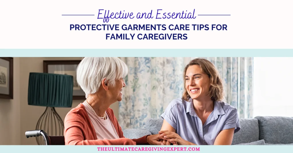 Effective and Essential Protective Garments Care Tips for Family Caregivers