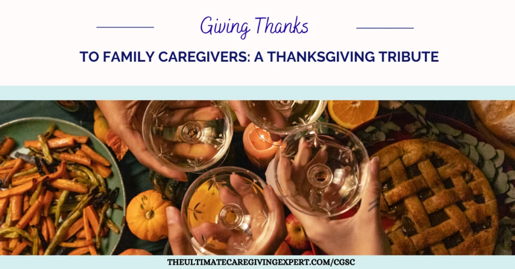 Giving Thanks to Family Caregivers: A Thanksgiving Tribute