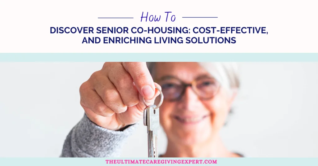 How To Discover Senior Co-Housing: Cost-Effective, and Enriching Living Solutions