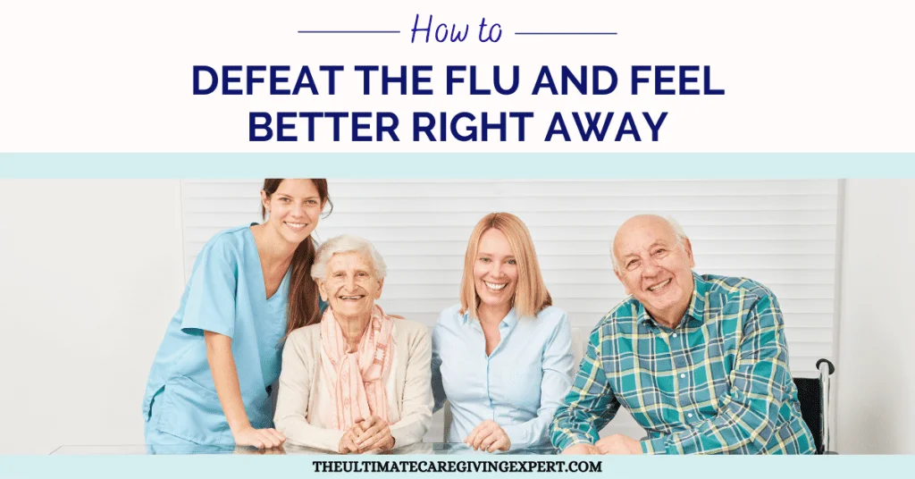How to Defeat the Flu and Feel Better Right Away