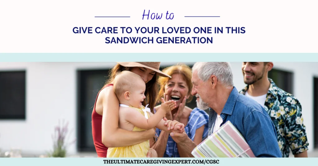 How to give care to your loved one in this sandwich generation