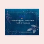 Sibling Support Conversation Guide and Calendar (Free)